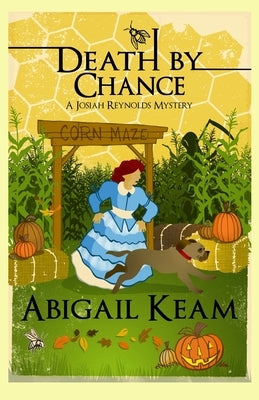 Death By Chance: A Josiah Reynolds Mystery 16 by Keam, Abigail