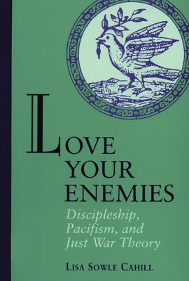 Love Your Enemies by Cahill, Lisa S.