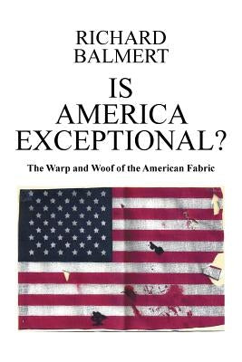 Is America Exceptional? by Balmert, Richard