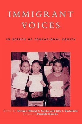 Immigrant Voices: In Search of Educational Equity by Trueba