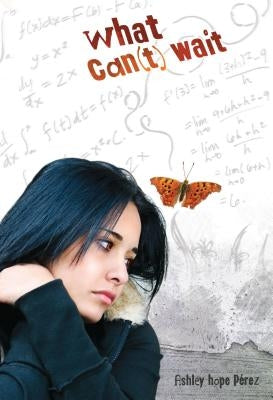 What Can(t) Wait by Pérez, Ashley Hope