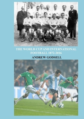 The World Cup and International Football by Godsell, Andrew