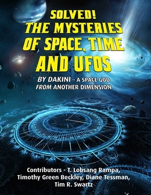 Solved! The Mysteries of Space, Time and UFOs by Beckley, Timothy Green
