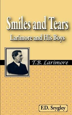 Smiles and Tears or Larimore and His Boys by Srygley, F. B.