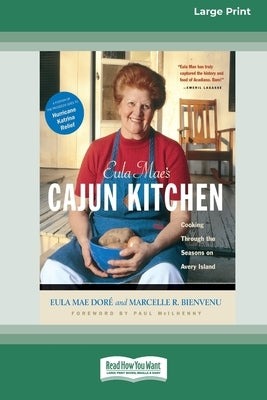 Eula Mae's Cajun Kitchen: Cooking through the Seasons on Avery Island [Standard Large Print 16 Pt Edition] by Dore, Eula Mae