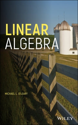 Linear Algebra by O'Leary, Michael L.