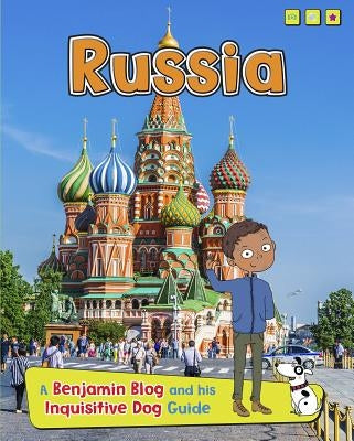 Russia: A Benjamin Blog and His Inquisitive Dog Guide by Ganeri, Anita