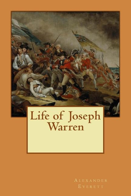 Life of Joseph Warren by Everett, Alexander H.