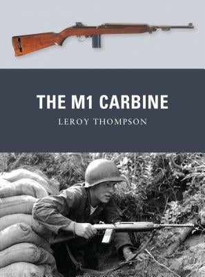 The M1 Carbine by Thompson, Leroy