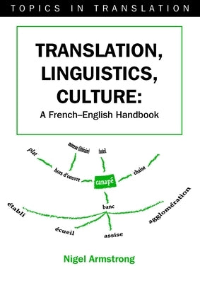 Translation, Linguistics, Culture: A French-English Handbook by Armstrong, Nigel