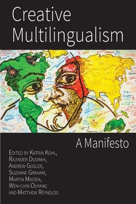 Creative Multilingualism: A Manifesto by Kohl, Katrin