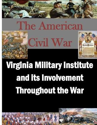 Virginia Military Institute and its Involvement Throughout the War by Joint Military Operations Department