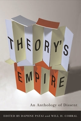 Theory's Empire: An Anthology of Dissent by Patai, Daphne