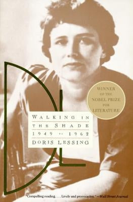 Walking in the Shade: Volume Two of My Autobiography--1949-1962 by Lessing, Doris