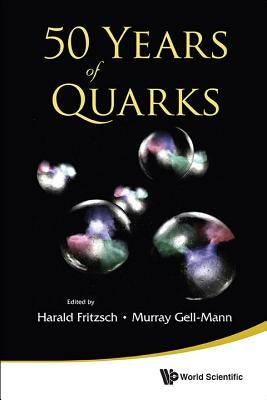 50 Years of Quarks by Fritzsch, Harald
