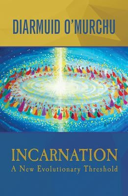 Incarnation: A New Evolutionary Threshold by O'Murchu, Diarmuid