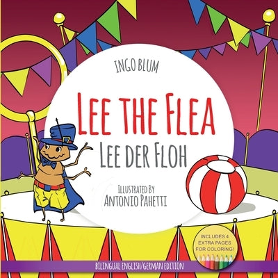 Lee The Flea - Lee der FLoh: Bilingual English German Children's Picture Book + Coloring Book by Pahetti, Antonio