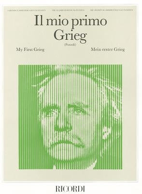 Il Mio Primo Grieg (My First Grieg): Piano Solo by Grieg, Edvard