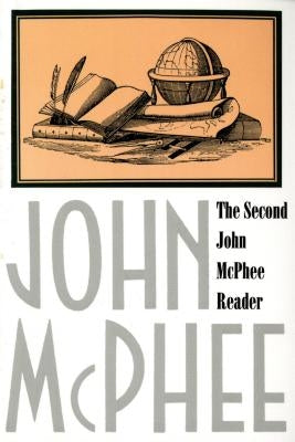 The Second John McPhee Reader by McPhee, John