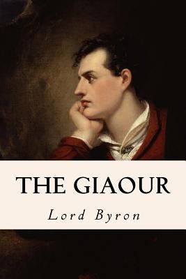 The Giaour by Byron, George Gordon, 1788-