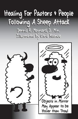 Healing For Pastors & People After A Sheep Attack by Koonce, Chris