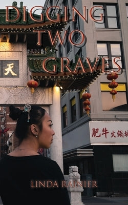 Digging Two Graves by Rainier, Linda