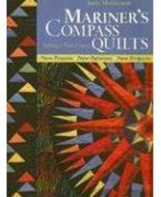 Mariner's Compass Quilts - Setting a New Course: New Process, New Patterns, New Projects by Mathieson, Judy