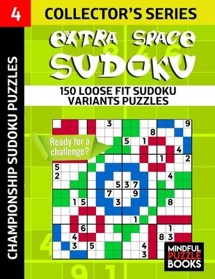 Extra Space Sudoku: 150 Loose Fit Sudoku Variants Puzzles by Mindful Puzzle Books