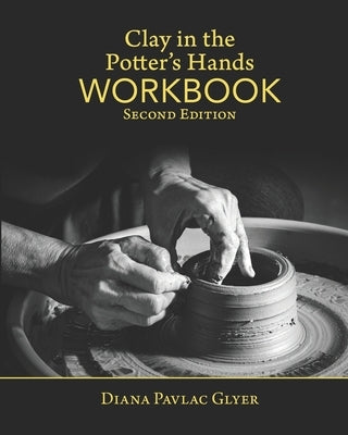 Clay in the Potter's Hands WORKBOOK: Second Edition by Tyler, Matthew K.
