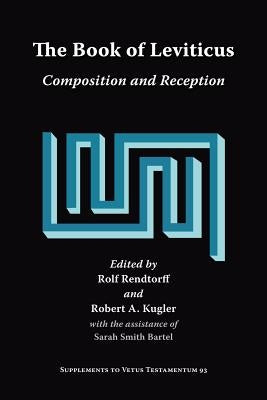 The Book of Leviticus: Composition and Reception by Rendtorff, Rolf