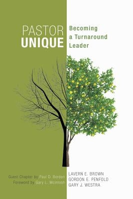 Pastor Unique: Becoming a Turnaround Leader by Brown