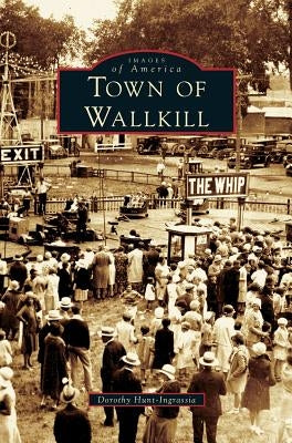 Town of Wallkill by Hunt-Ingrassia, Dorothy