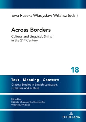 Across Borders: Cultural and Linguistic Shifts in the 21st Century by Rusek, Ewa
