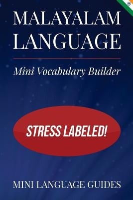 Malayalam Language Mini Vocabulary Builder: Stress Labeled! by Language Guides, Mini