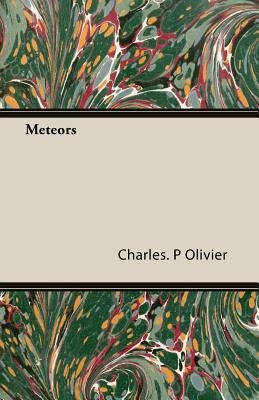 Meteors by Olivier, Charles P.