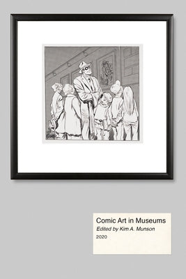Comic Art in Museums by Munson, Kim A.