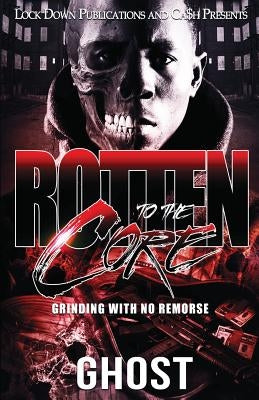 Rotten to the Core: Grinding with No Remorse by Ghost