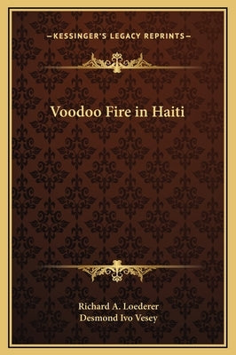 Voodoo Fire in Haiti by Loederer, Richard a.