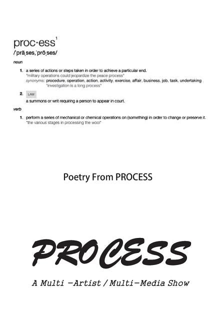 Process: Poetry from A Multi-Artist, Multi-Media Show by Bellamy, Hakim