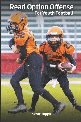 Read Option Offense for Youth Football by Tappa, Scott