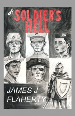 A Soldier's Hell by Flaherty, James J.