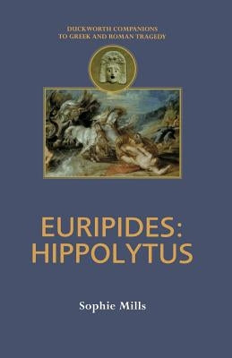 Euripides: Hippolytus by Mills, Sophie
