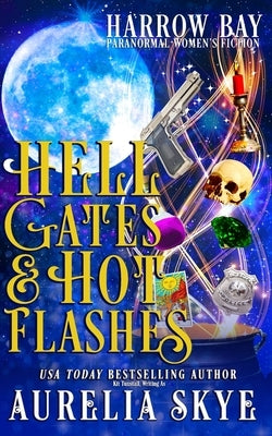 Hell Gates & Hot Flashes: Paranormal Women's Fiction by Tunstall, Kit