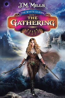 The Gathering: The White Queen by Mills, J. M.