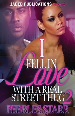 I Fell in Love with a Real Street Thug 2 by Starr, Pebbles