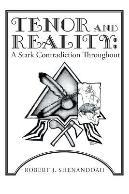 Tenor and Reality: A Stark Contradiction Throughout by Shenandoah, Robert J.