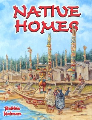 Native Homes by Kalman, Bobbie