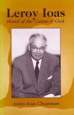 Leroy Ioas: Hand of the Cause of God by Ioas Chapman, Anita