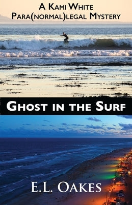 Ghost in the Surf by Oakes, E. L.
