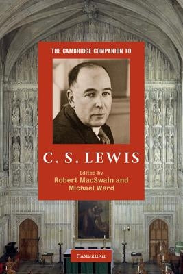 The Cambridge Companion to C. S. Lewis by Macswain, Robert